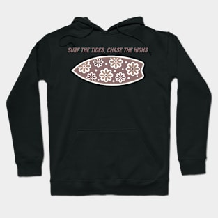 Beach Surfing Surf the Tides, Chase the Highs. Hoodie